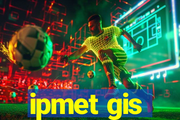 ipmet gis