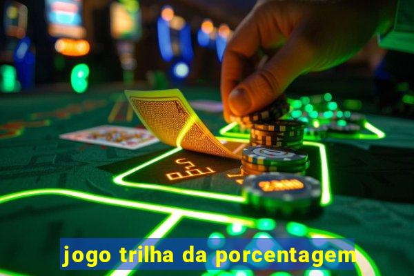 jogo trilha da porcentagem