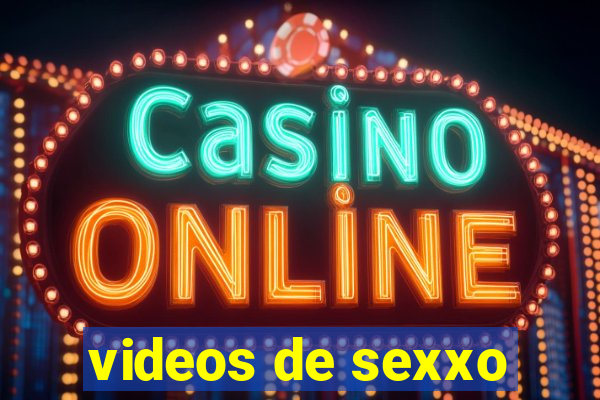 videos de sexxo