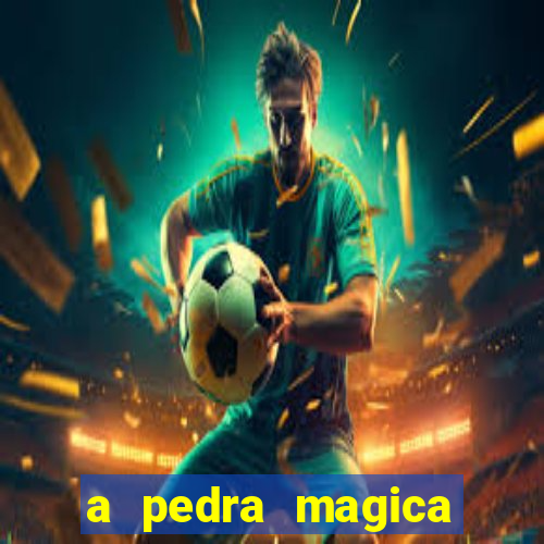 a pedra magica filme completo dublado gratis