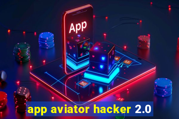 app aviator hacker 2.0