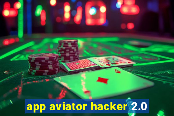 app aviator hacker 2.0