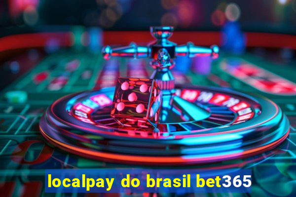 localpay do brasil bet365