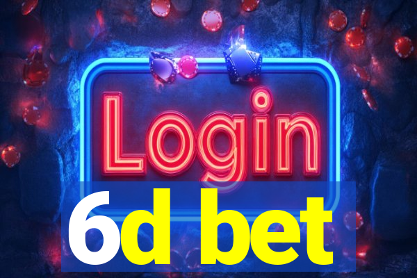 6d bet