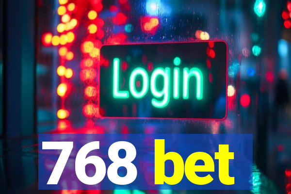 768 bet