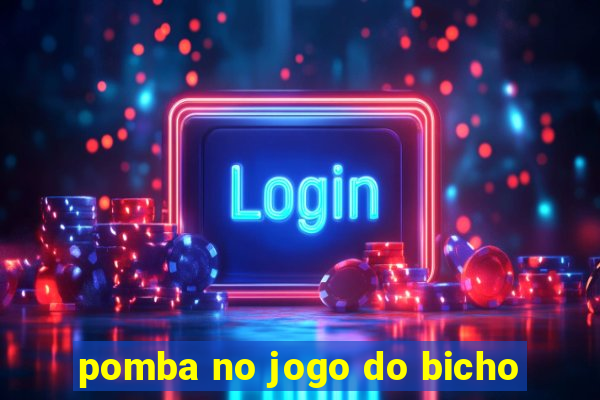 pomba no jogo do bicho