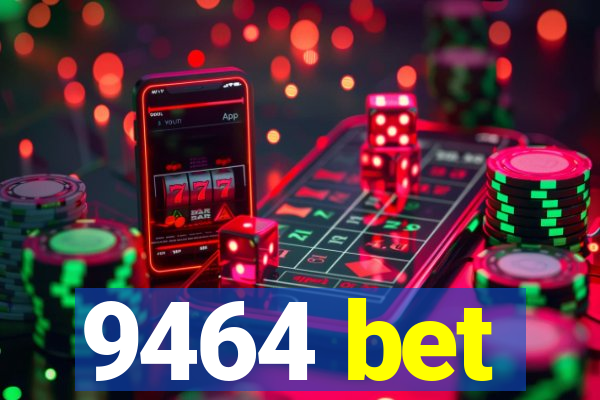 9464 bet