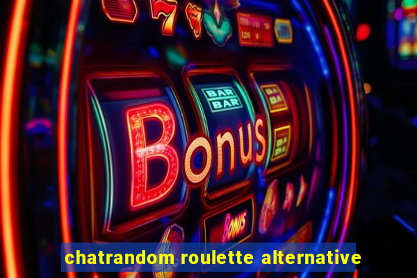 chatrandom roulette alternative