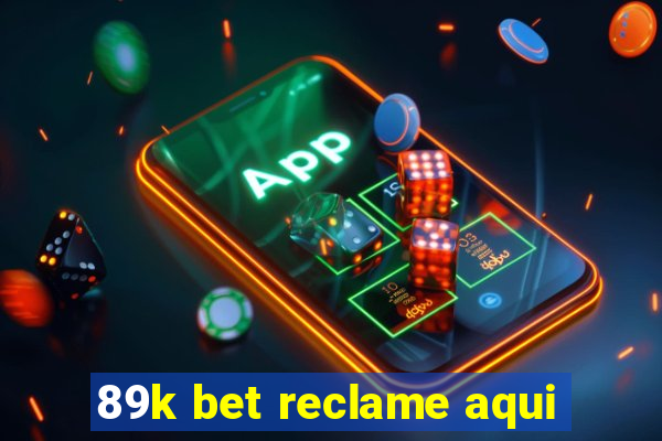 89k bet reclame aqui