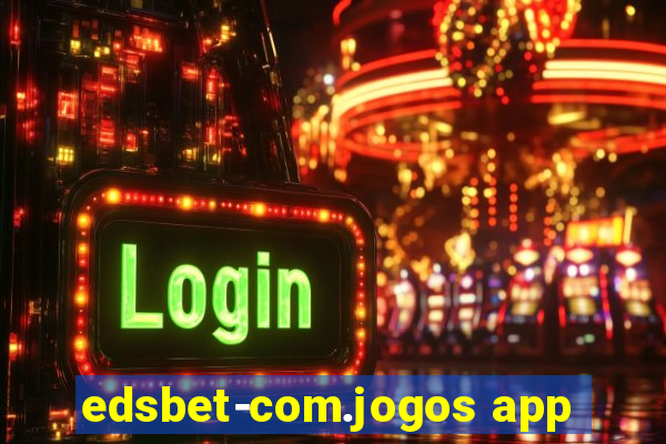 edsbet-com.jogos app