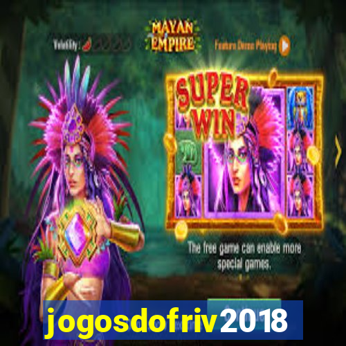 jogosdofriv2018