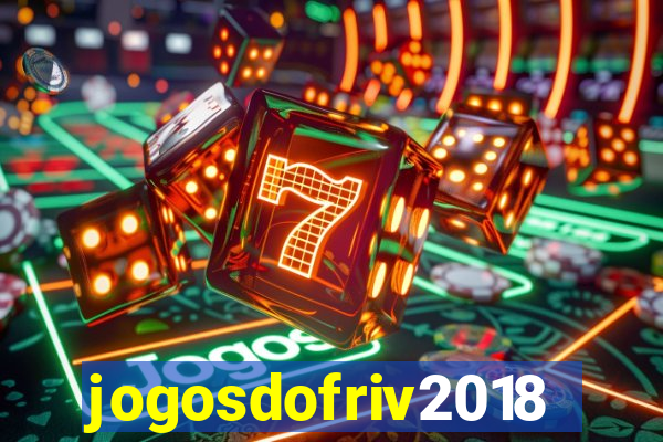 jogosdofriv2018