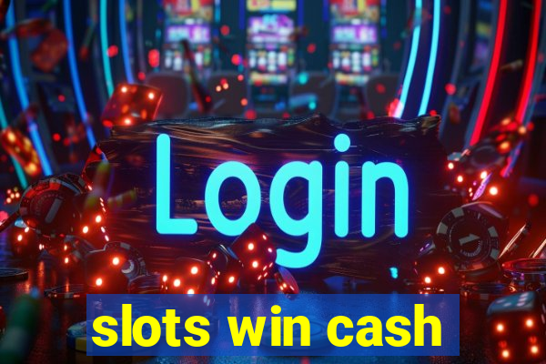 slots win cash