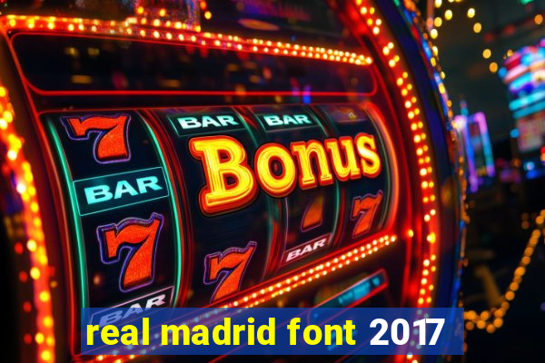 real madrid font 2017