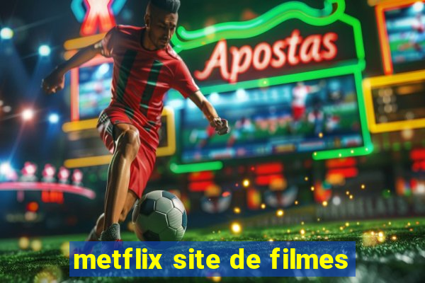 metflix site de filmes