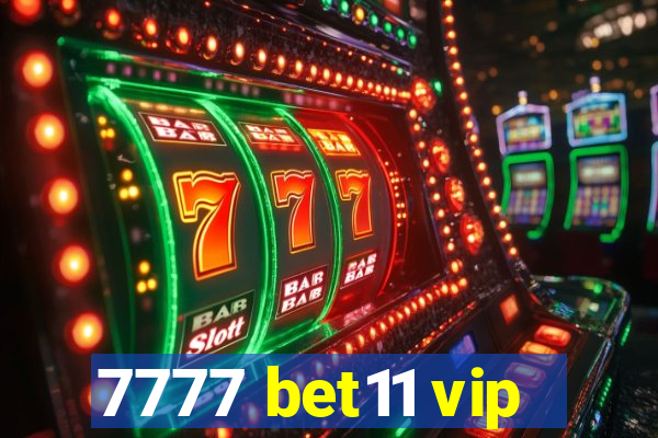 7777 bet11 vip