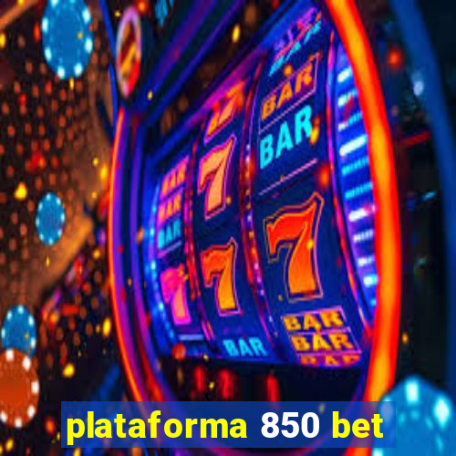 plataforma 850 bet