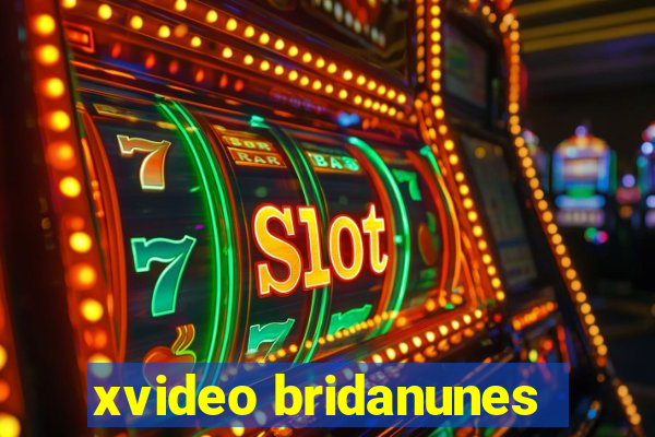 xvideo bridanunes