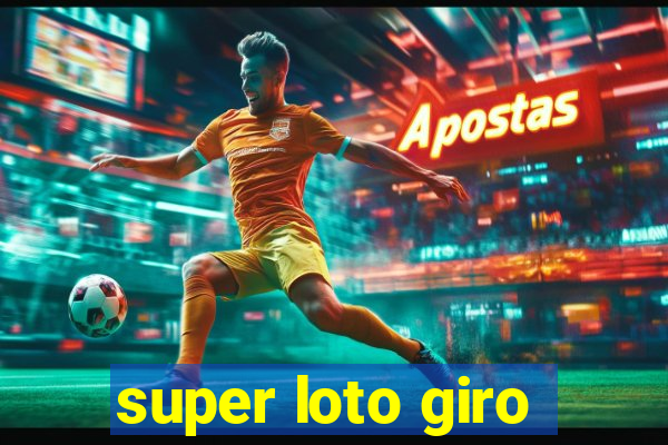 super loto giro