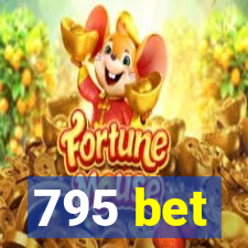 795 bet