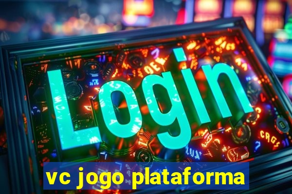 vc jogo plataforma