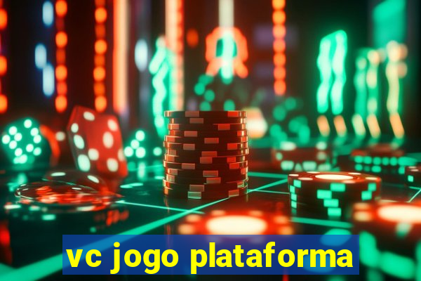 vc jogo plataforma