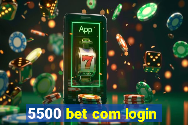 5500 bet com login