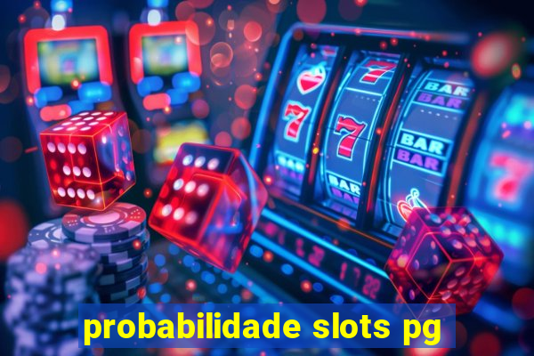 probabilidade slots pg