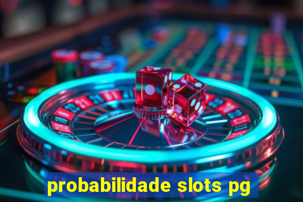 probabilidade slots pg