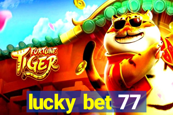 lucky bet 77