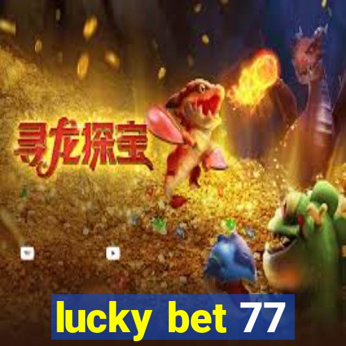 lucky bet 77