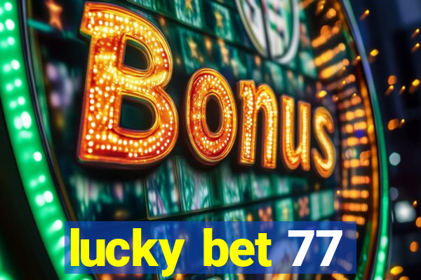 lucky bet 77