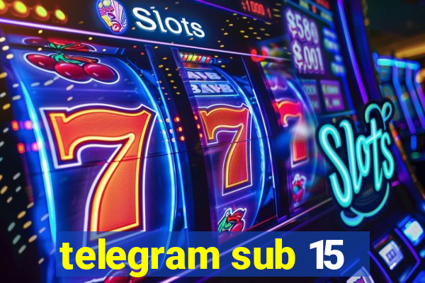 telegram sub 15