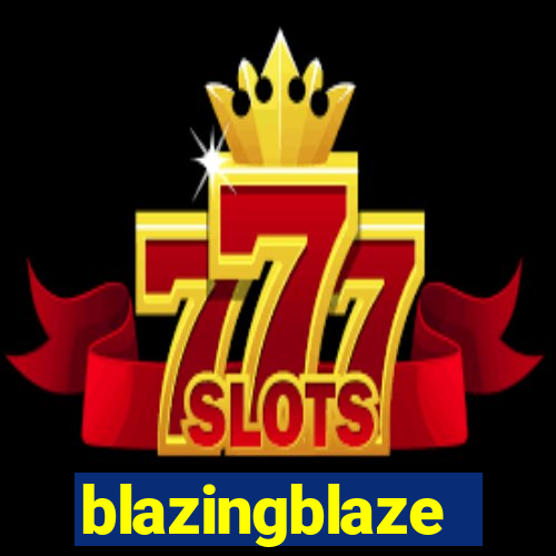 blazingblaze