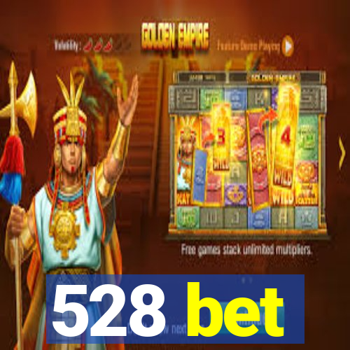 528 bet