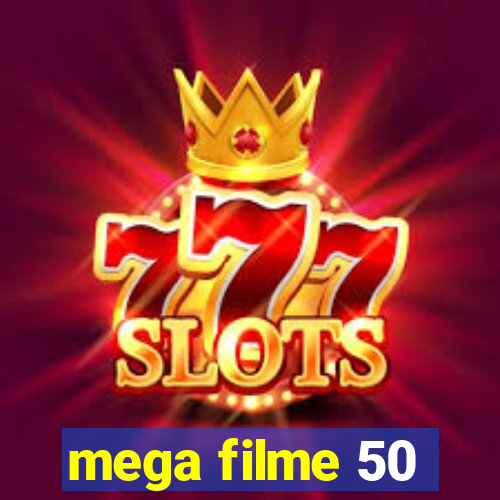 mega filme 50