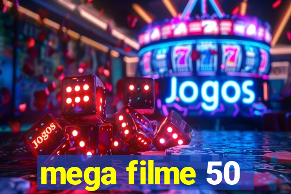 mega filme 50