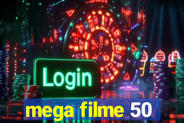 mega filme 50