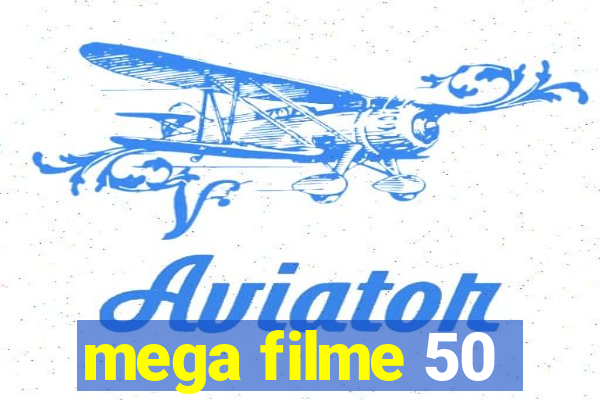 mega filme 50