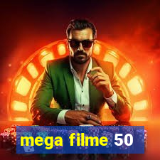 mega filme 50