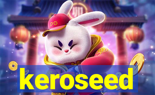 keroseed