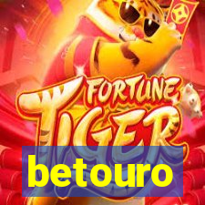 betouro