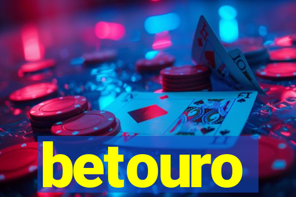 betouro