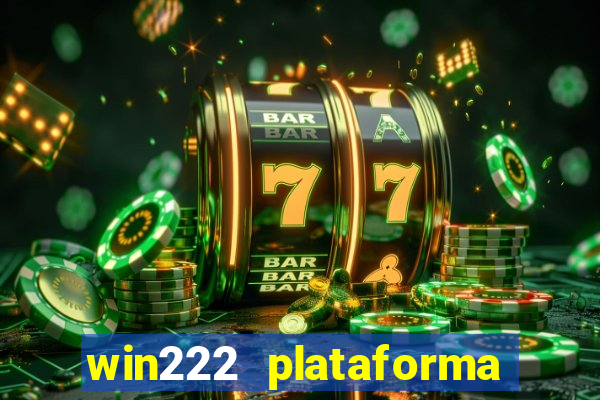 win222 plataforma de jogos