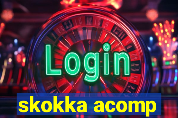 skokka acomp