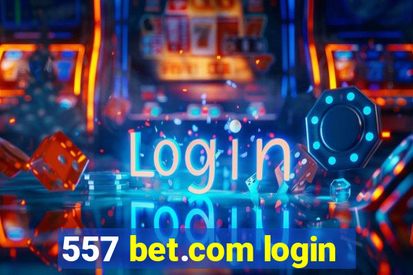 557 bet.com login