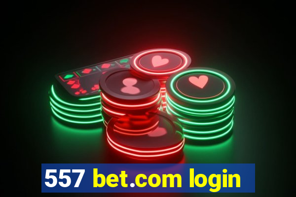 557 bet.com login