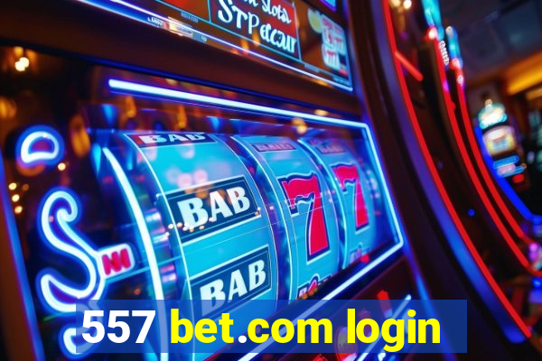 557 bet.com login