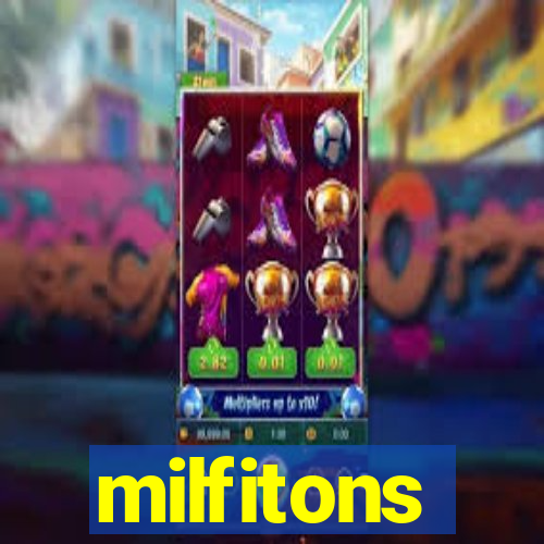 milfitons