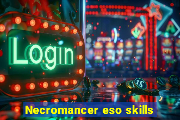 Necromancer eso skills